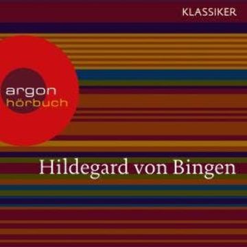 Hildegard von Bingen - Mit dem Herzen sehen (Feature (Gekürzte Ausgabe)) audiobook, Hildegard von Bingen