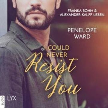 I Could Never Resist You (Ungekürzt) audiobook, Penelope Ward