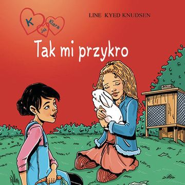 K jak Klara 7 - Tak mi przykro, Line Kyed Knudsen