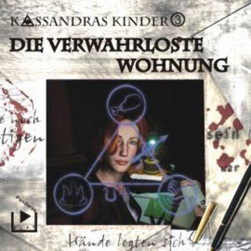 Kassandras Kinder 03 - Die verwahrloste Wohnung audiobook, Katja Behnke