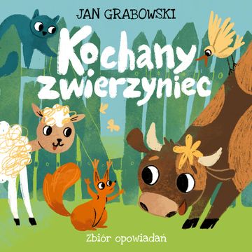 Kochany zwierzyniec audiobook, Jan Grabowski