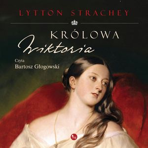 Królowa Wiktoria, Lytton Strachey
