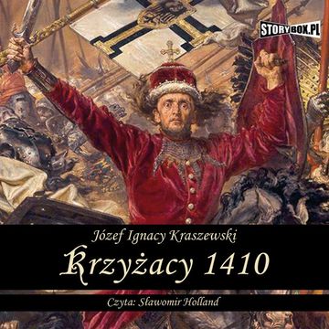 Krzyżacy 1410 audiobook, Józef Ignacy Kraszewski