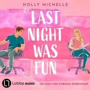 Last Night Was Fun (Ungekürzt), Holly Michelle