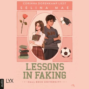 Lessons in Faking - Hall Beck University, Teil 1 (Ungekürzt) audiobook, Selina Mae.