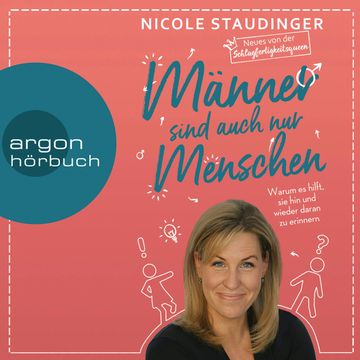 Männer sind auch nur Menschen - Warum es hilft, sie hin und wieder daran zu erinnern audiobook, Nicole Staudinger