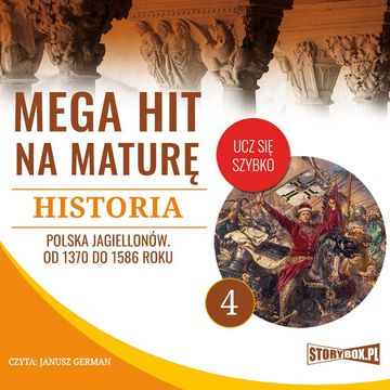 Mega hit na maturę. Historia 4. Polska Jagiellonów. Od 1370 do 1586 roku audiobook, Krzysztof Pogorzelski