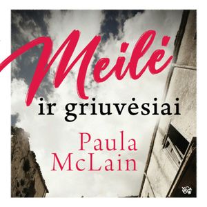 MEILĖ IR GRIUVĖSIAI, Paula McLain