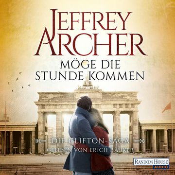 Moege die Stunde kommen (Die Clifton-Saga 6) audiobook, Jeffrey Archer
