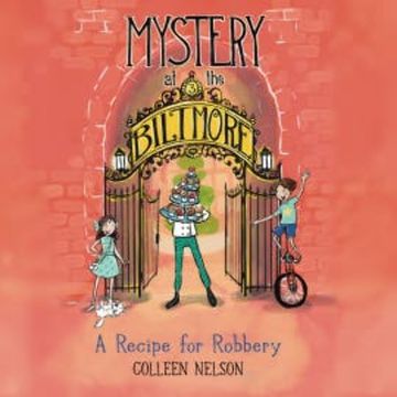 Mystery at the Biltmore: A Recipe for Robbery audiobook, Colleen Nelson