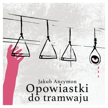 Opowiastki do tramwaju audiobook, Jakub Ancymon