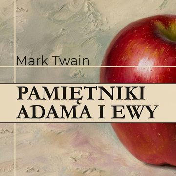 Pamiętniki Adama i Ewy audiobook, Mark Twain