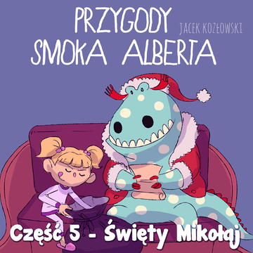 Przygody smoka Alberta. Część.5 audiobook, Jacek Kozłowski