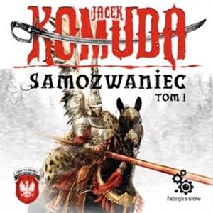 Samozwaniec. Tom 1, Jacek Komuda