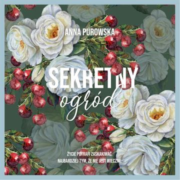 Sekretny ogród audiobook, Anna Purowska