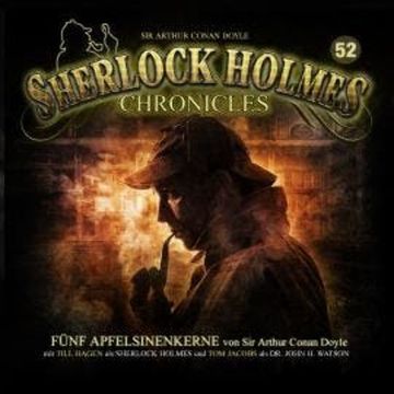Sherlock Holmes Chronicles, Folge 52: Fünf Apfelsinenkerne audiobook, Guido Krain
