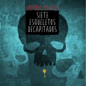 Siete esqueletos decapitados, Antonio Malpica