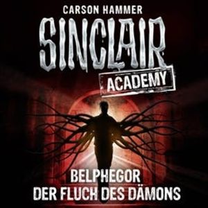 Belphegor - Der Fluch des Dämons (Sinclair Academy 1), Carson Hammer