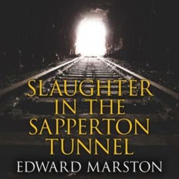 Slaughter in the Sapperton Tunnel audiobook, Edward Marston