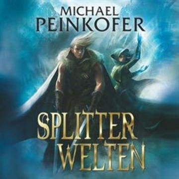 Splitterwelten audiobook, Michael Peinkofer