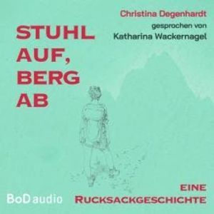 Stuhl auf, Berg ab (Ungekürzt), Christina Degenhardt