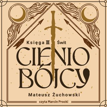 Świt. Cieniobójcy. Księga III audiobook, Mateusz Żuchowski