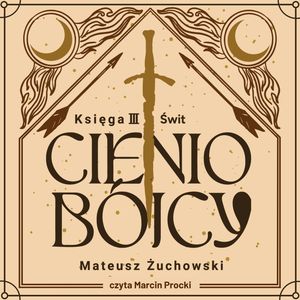 Świt. Cieniobójcy. Księga III, Mateusz Żuchowski