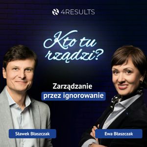 Szef, którego nie ma. Gość: Ewa Błaszczak, epizod 55, Sławek Błaszczak