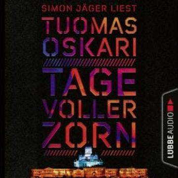 Tage voller Zorn (Ungekürzt) audiobook, Tuomas Oskari