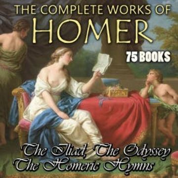 The Complete Works of Homer (75 books) audiobook, Homér