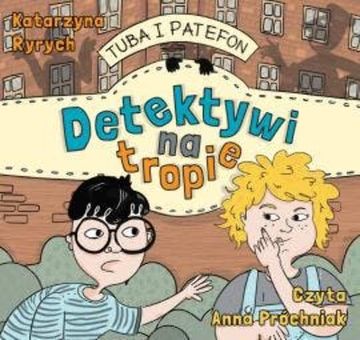 Tuba i patefon. Detektywi na tropie audiobook, Katarzyna Ryrych