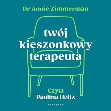 Twój kieszonkowy terapeuta. Uwolnij się od schematów i zmień swoje życie audiobook, Annie Zimmerman