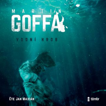 Vodní hrob audiobook, Martin Goffa