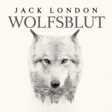 Wolfsblut von Jack London audiobook, Jack London