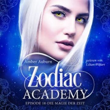 Zodiac Academy, Episode 18 - Die Magie der Zeit audiobook, Amber Auburn