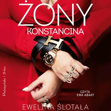 Żony Konstancina audiobook, Ewelina Ślotała