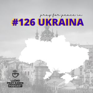 #126 - Ukraina!, NAAB.pl Adam Borodo