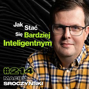 #214 Czy Gra w Szachy Podniesie Twoje IQ? Jak Wyglądają Oszustwa w Szachach? - Maciej Sroczyński, Przemek Górczyk