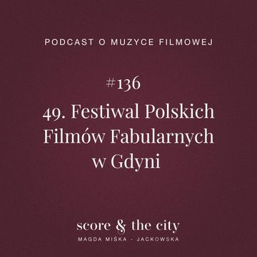 49. Festiwal Polskich Filmów Fabularnych w Gdyni - SATC #136 audiobook, Magda Miśka-Jackowska