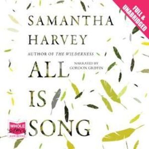 All is Song, Samantha Harvey