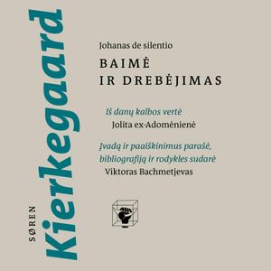 BAIMĖ IR DREBĖJIMAS, Søren Kierkegaard