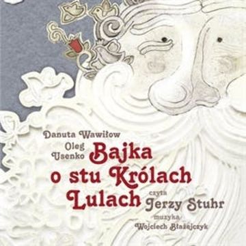 Bajka o stu królach Lulach audiobook, Danuta Wawiłow, Oleg Usenko