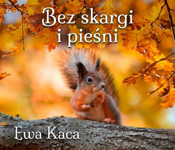 Bez skargi i pieśni audiobook, Ewa Kaca