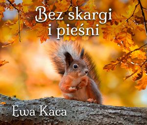 Bez skargi i pieśni, Ewa Kaca