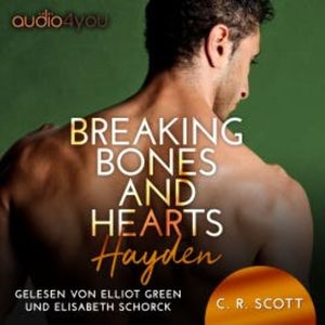 Breaking Bones and Hearts, C. R. Scott