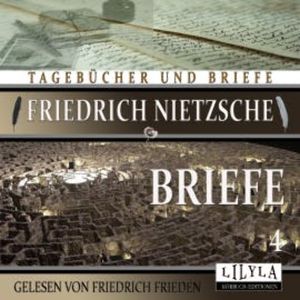 Briefe 4, Friedrich Nietzsche