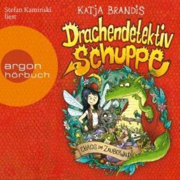 Chaos im Zauberwald - Drachendetektiv Schuppe, Band 1 (Ungekürzte Lesung) audiobook, Katja Brandis