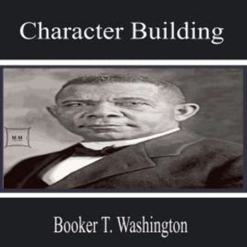 Character Building audiobook, Booker T. Washington