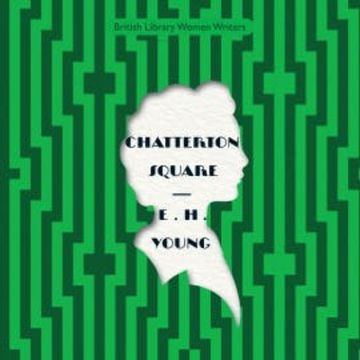 Chatterton Square audiobook, E.H. Young