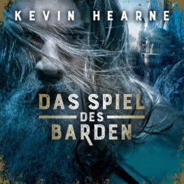Das Spiel des Barden audiobook, Kevin Hearne